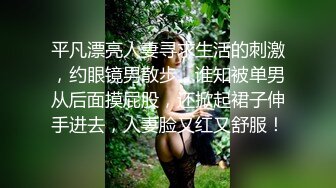 外表文静极品美少女！独自房间自慰诱惑！撩下衣服揉捏奶子，扒开内裤紧致嫩穴，假吊骑乘位抽插