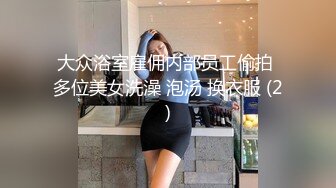  超级女神级别的女友和小胡渣男友无套啪啪全过程，先交挑逗，再多姿势啪啪最后内射