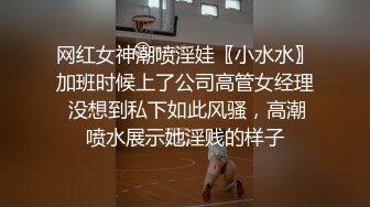 初代网红绿茶婊，极品平模，三线女演员【王瑞儿】不雅私拍全集，紫薇滴蜡喷水，各种骚话M腿挑逗，脸逼同框