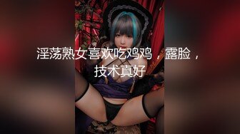 淫荡熟女喜欢吃鸡鸡，露脸，技术真好