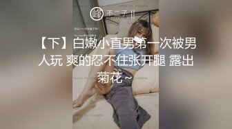 有钱老板展会上认识的高颜值性感美女嫩模约出来吃个饭开房嗨皮骚女说见到你后特别想做爱还说中午自摸了