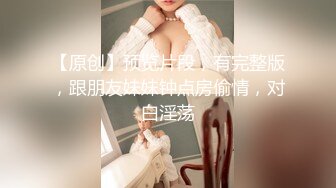 《顶级?重磅?无水速递》露脸才是王道！推特OnlyFans九头身大长腿极品嫩模【孙倩】不雅私拍曝光紫薇打炮内射有钱人玩物848P 1V