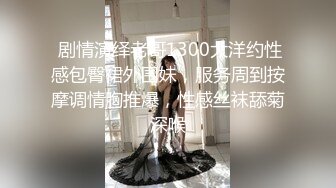 【新片速遞 】  男技师在线教大家一些调情手法❤️女顾客不惜牺牲自己的美色！