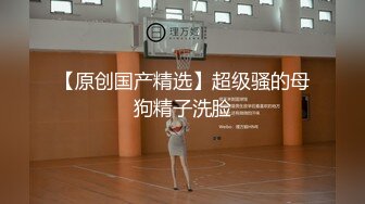 露脸比之前还嫩的新女主，做一半软了让嫩妹口起来