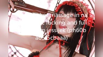 amazing hot massage in nature public fucking and full ass of cum jessijek (ph60ba65f5cbaaa)