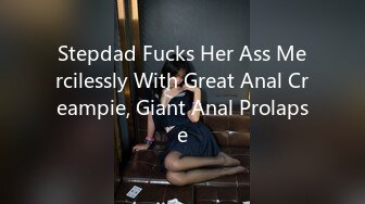 Stepdad Fucks Her Ass Mercilessly With Great Anal Creampie, Giant Anal Prolapse